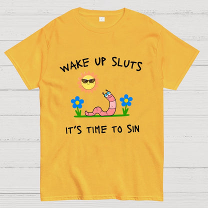 Wake Up Sluts It's Time To Sin Geek T-Shirt