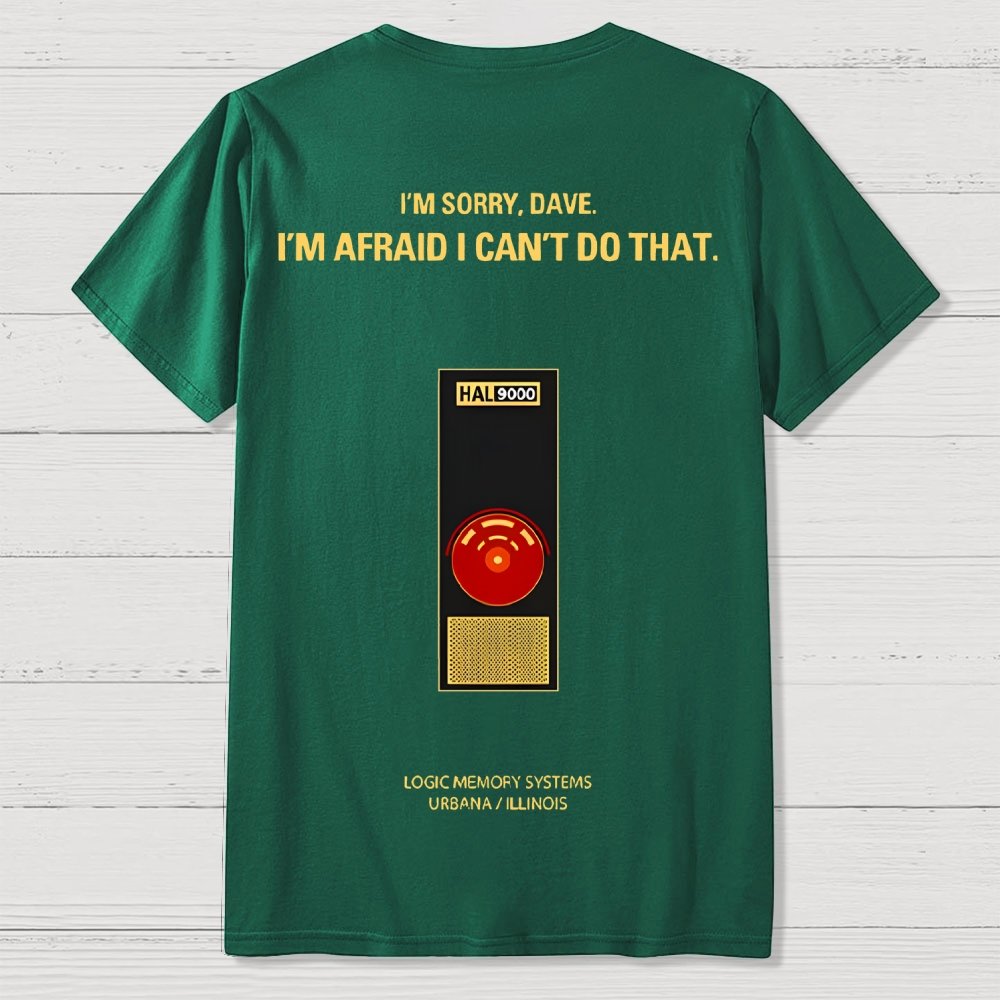 I'm Afraid I Can't Do That Front And Back Printing Geek T-Shirt