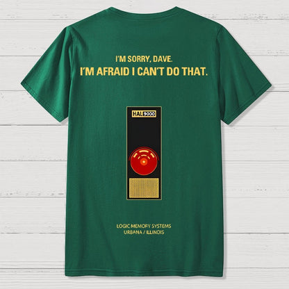 I'm Afraid I Can't Do That Front And Back Printing Geek T-Shirt