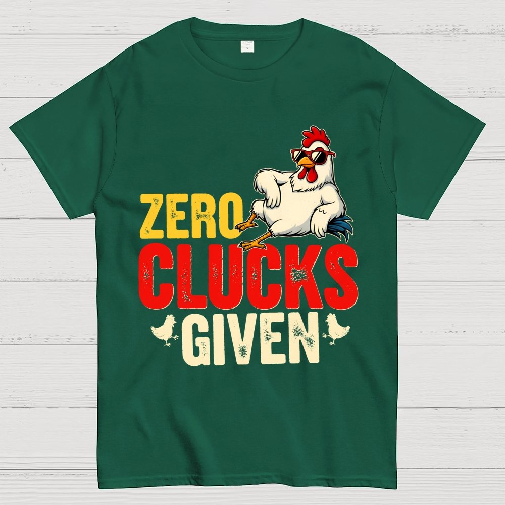 Zero Clucks Given Funny Chicken - Funny, Pun Geek T-Shirt