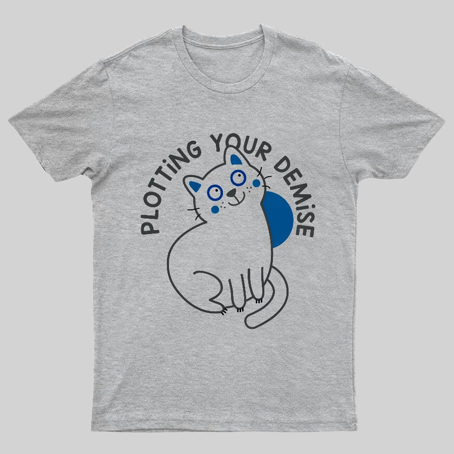 Plotting Your Demise Funny T-Shirt