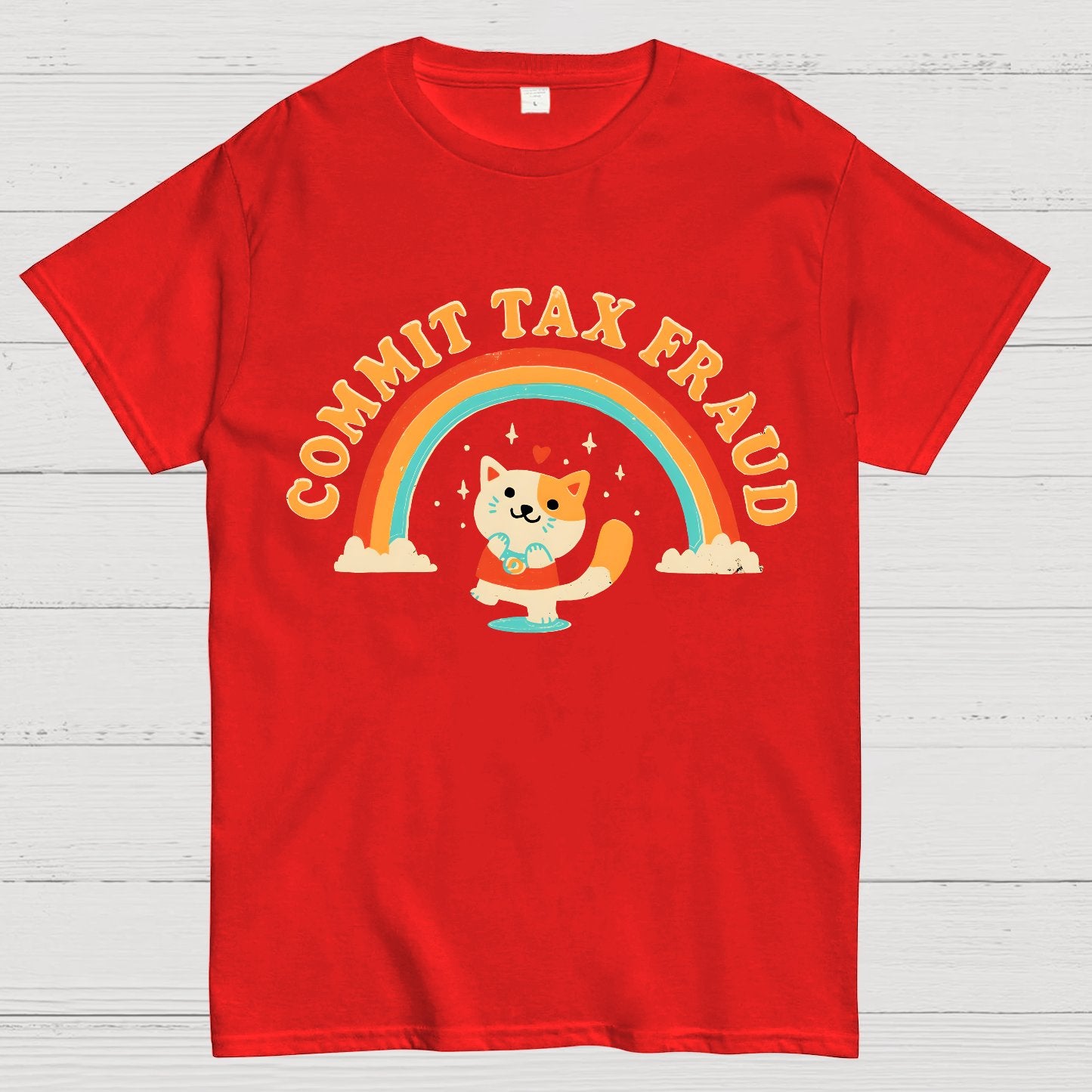 Commit Tax Fraud Geek T-Shirt