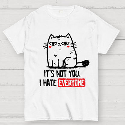 Its Not You I Hate Everyone Geek T-Shirt