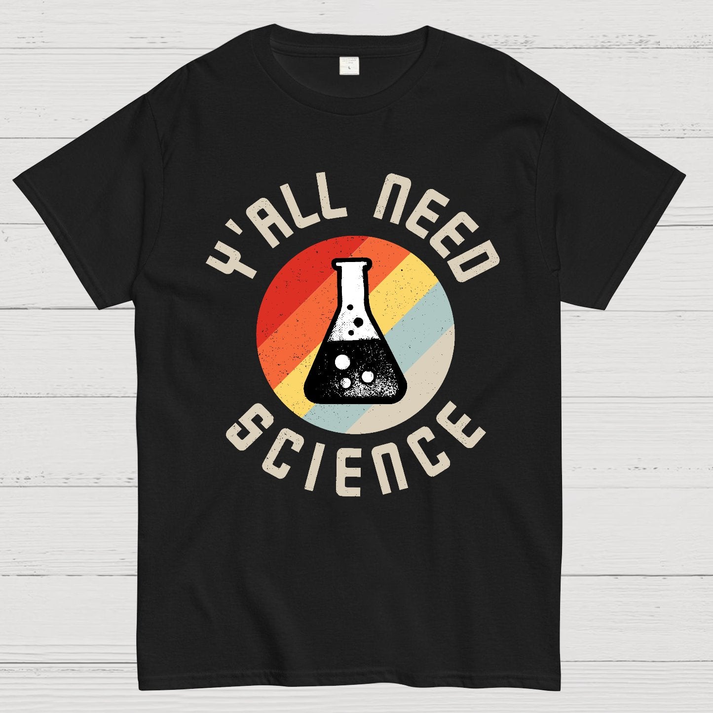 Y'all Need Science Chemistry Biology Physics Geek T-Shirt