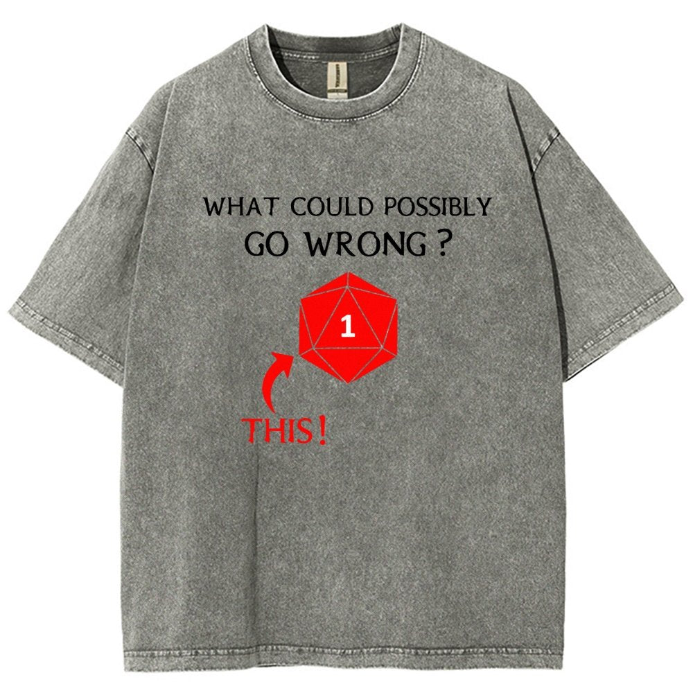 What Could Possibly Go Wrong Vintage Distressed T-shirt