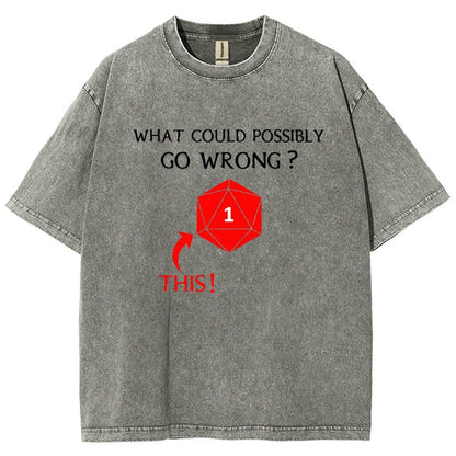 What Could Possibly Go Wrong Vintage Distressed T-shirt