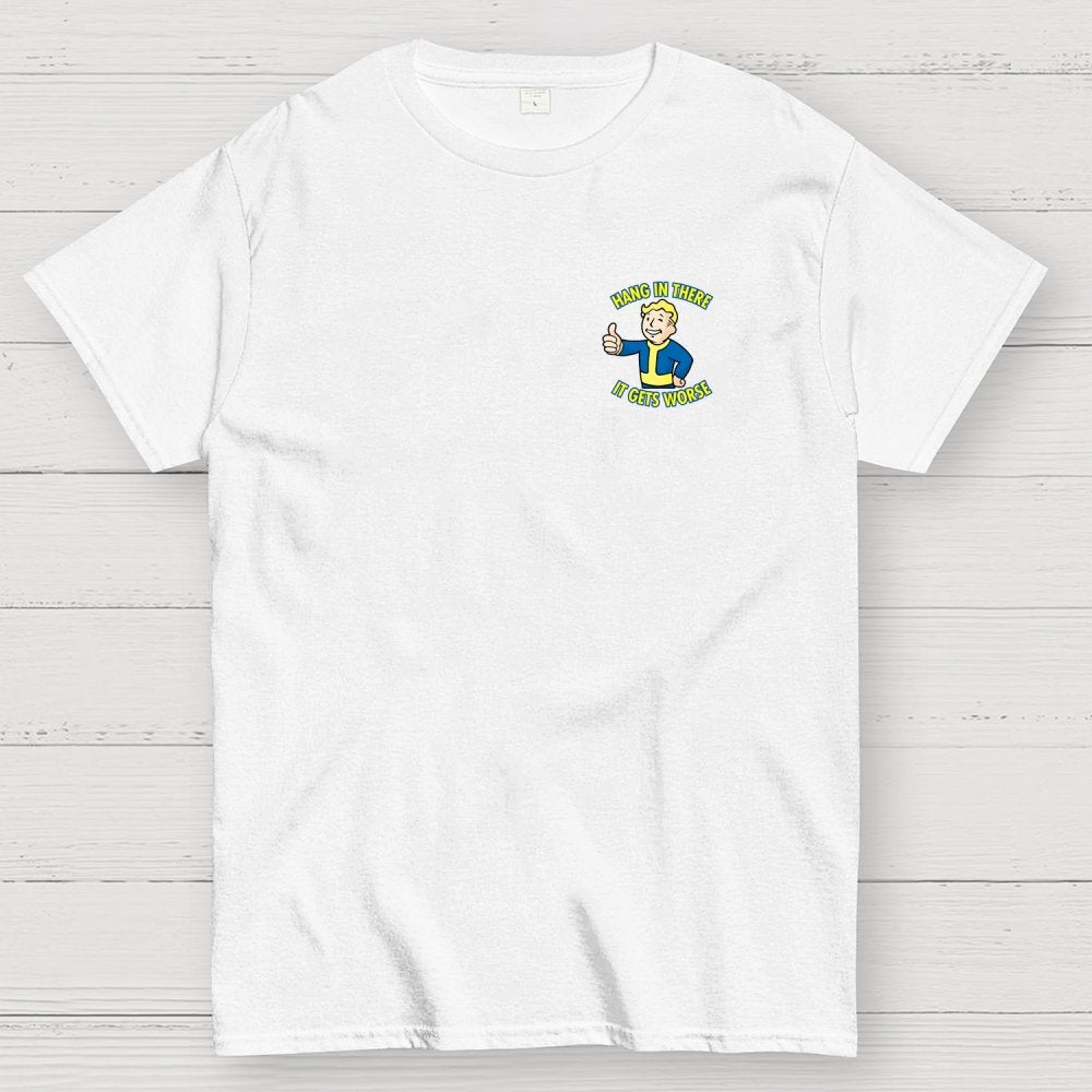Hang In There It Gets Worse Front And Back Printing Geek T-Shirt