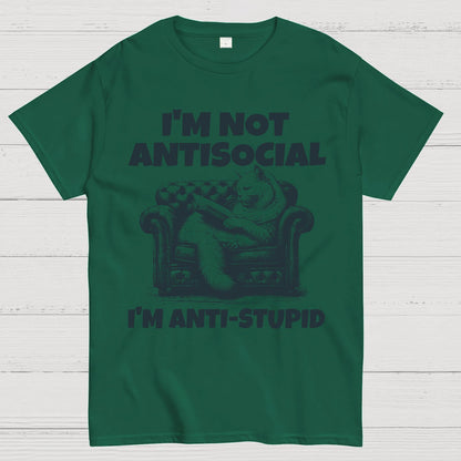 Im Not Anti Social Im Anti Stupid Geek T-Shirt