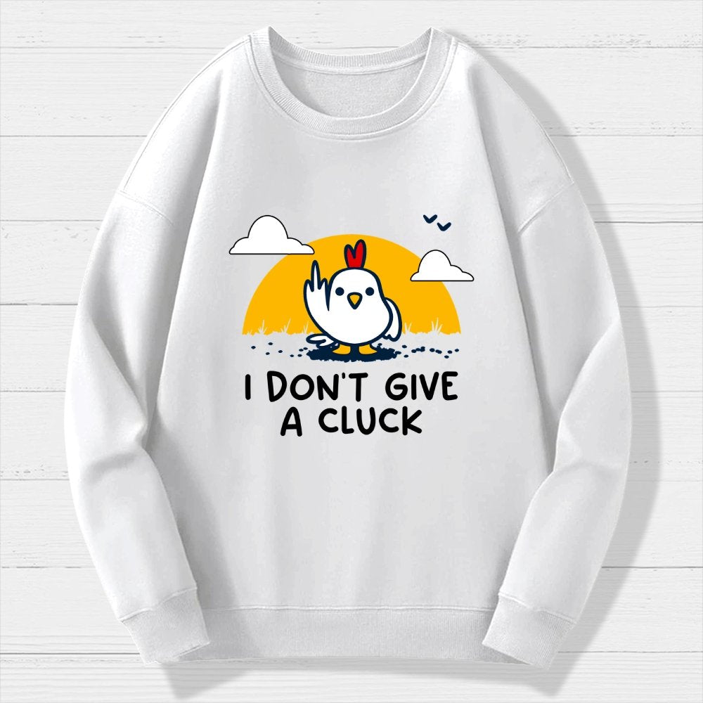 Don’t Give A Cluck Geek Cotton Sweatshirt