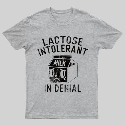 Lactose Intolerant In Denial Geeky T-Shirt