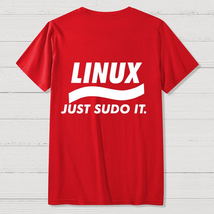 Linux Just Sudo It Front And Back Printing Geek T-Shirt
