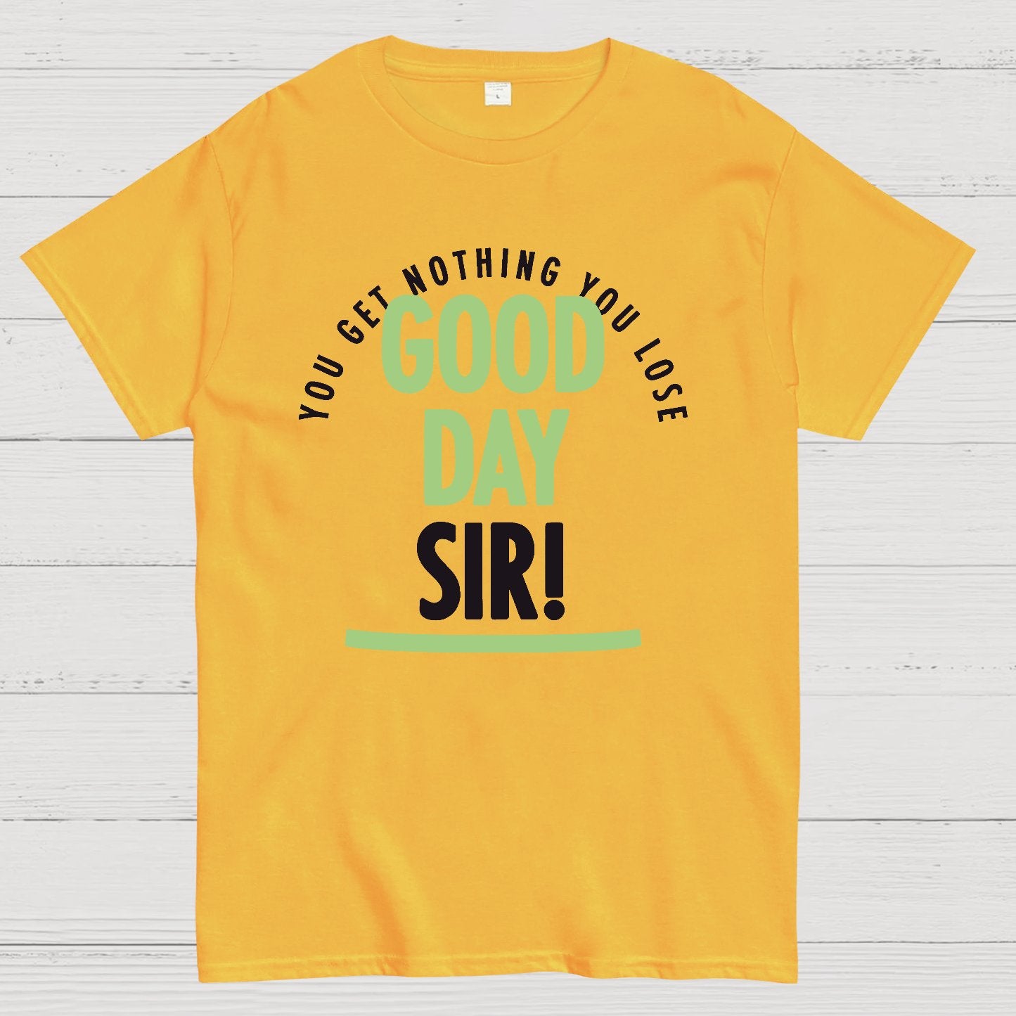 Good Day Sir! Geek T-Shirt