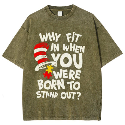 Why Fit In When You Were Born To Stand Out Vintage Distressed T-shirt