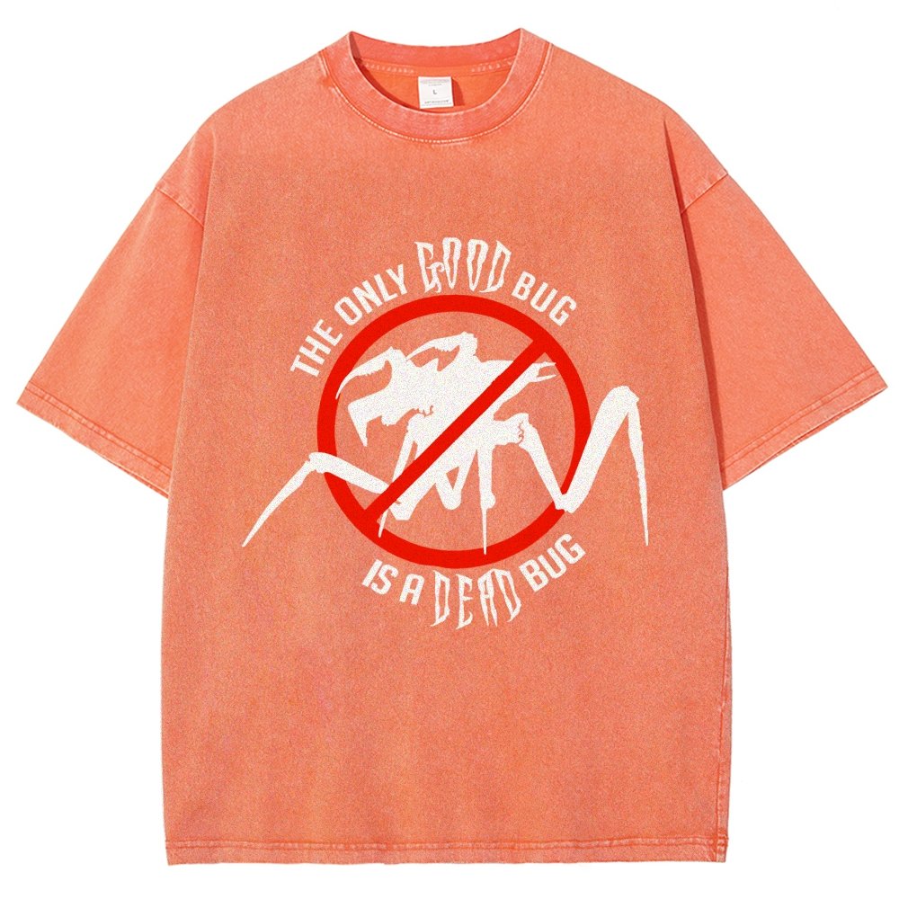 The Only Good Bug is a Dead Bug Vintage Distressed T-shirt