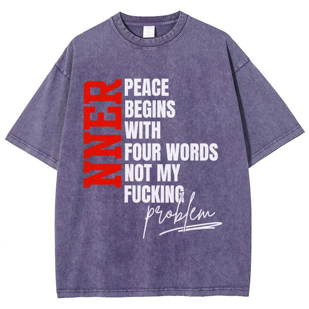 Inner Peace Begins With Four Words Funny quote Sassy Vintage Distressed T-shirt