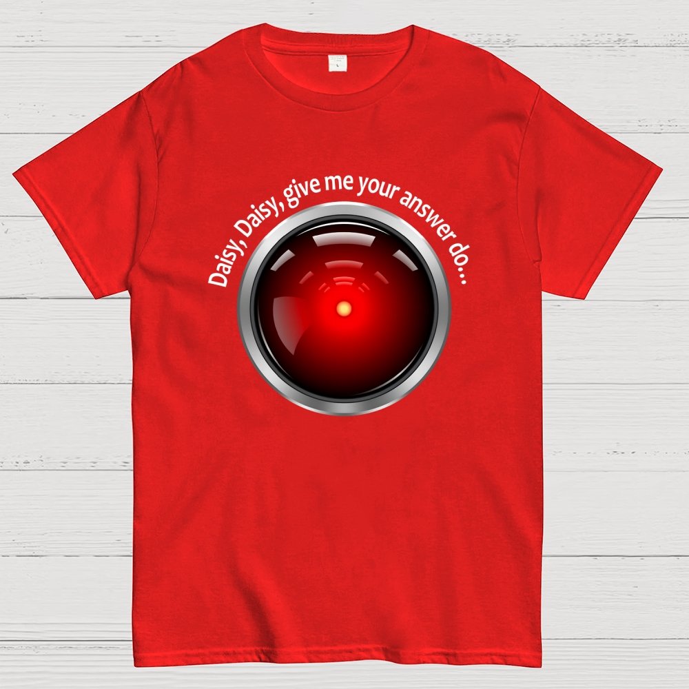 Daisy, Daisy, Give Me Your Answer Do Geek T-Shirt