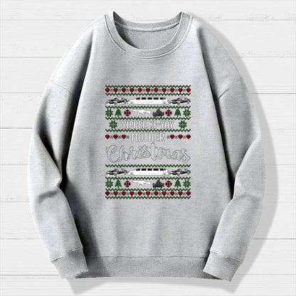 Yippee Ki-Yay Mother Christmas Ugly Geek Cotton Sweatshirt