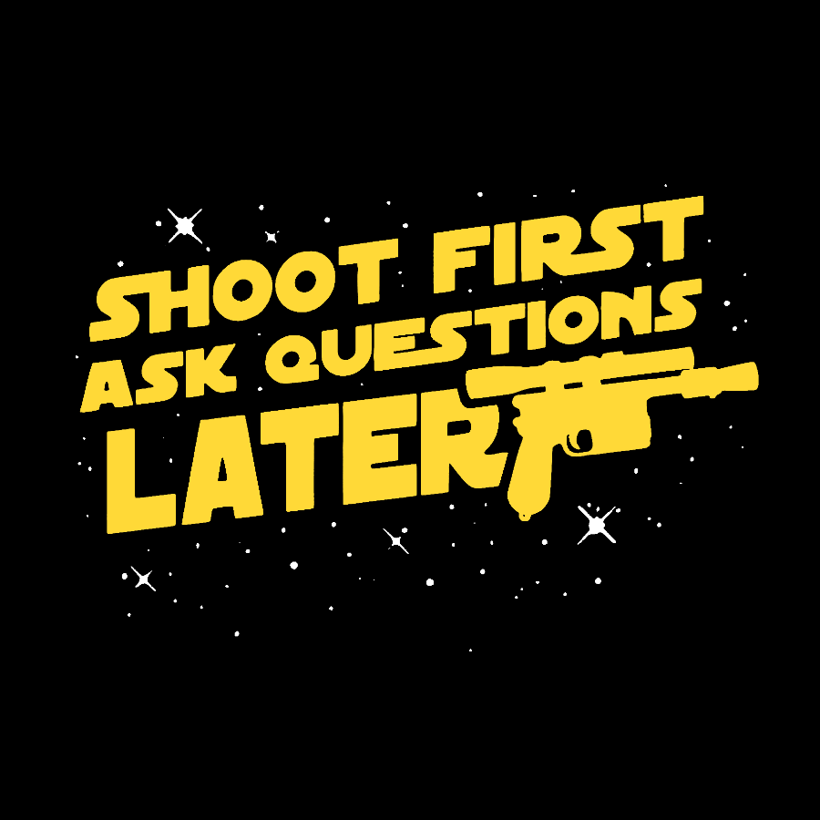 Shoot First Ask Questions Later Geek T-Shirt