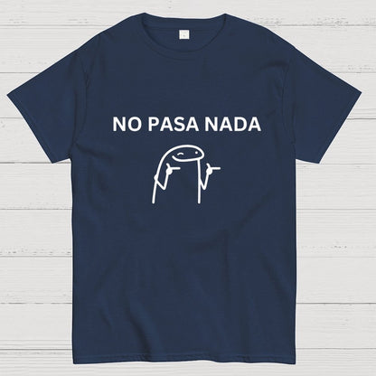 No Pasa Nada Geek T-Shirt