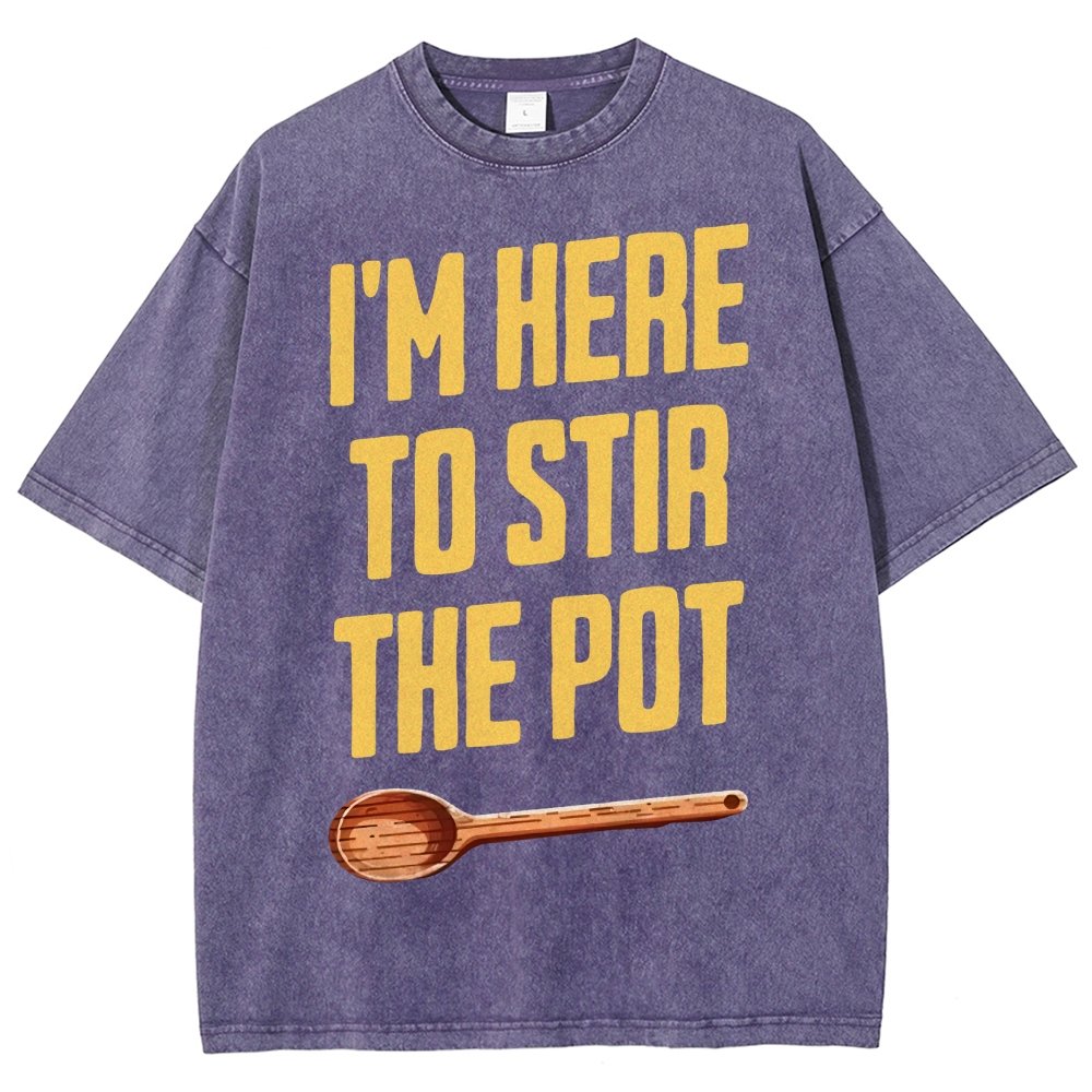 I'm Here to Stir the Pot Vintage Distressed T-shirt