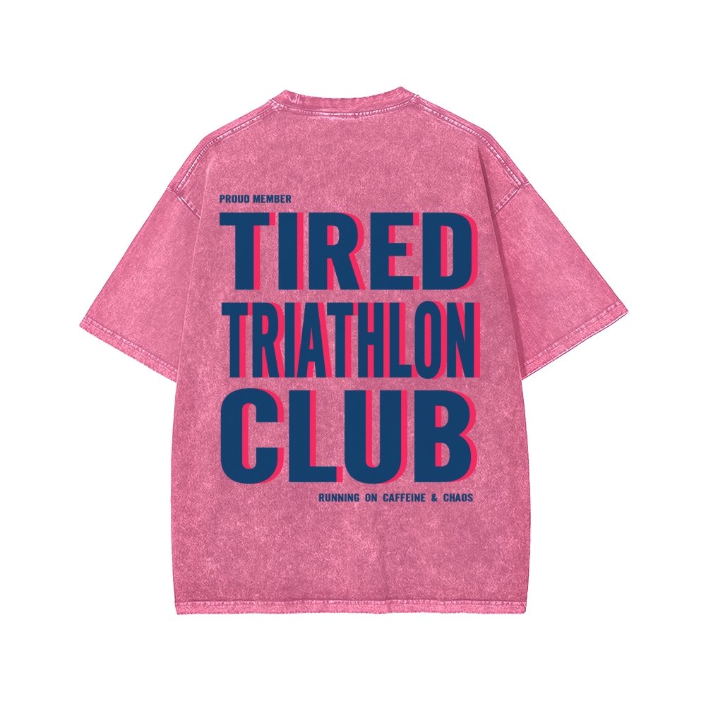Tired Triathlon Club Front And Back Printing Washed T-shirt