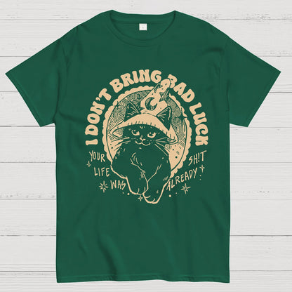 I Don't Bring Bad Luck Geek T-Shirt