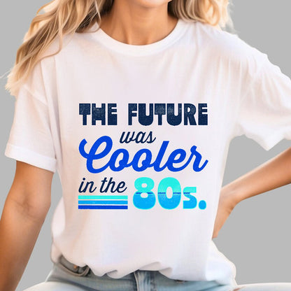The Future Was Cooler In The Past Geek T-Shirt
