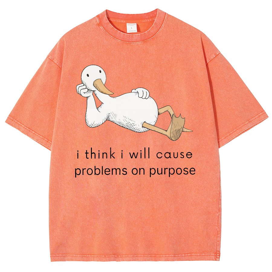 I Think I Will Cause Problems On Purpose Shirt, Funny Goose Vintage Distressed T-shirt