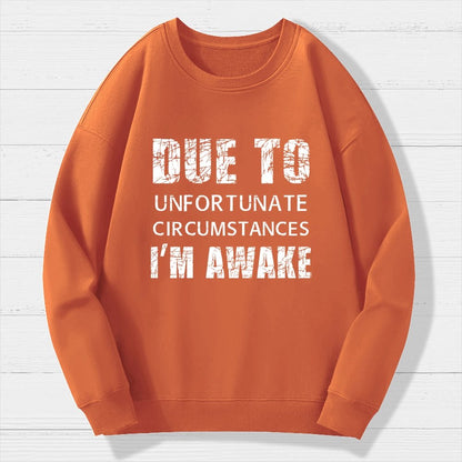 Unfortunate Circumstances Awake Geek Cotton Sweatshirt