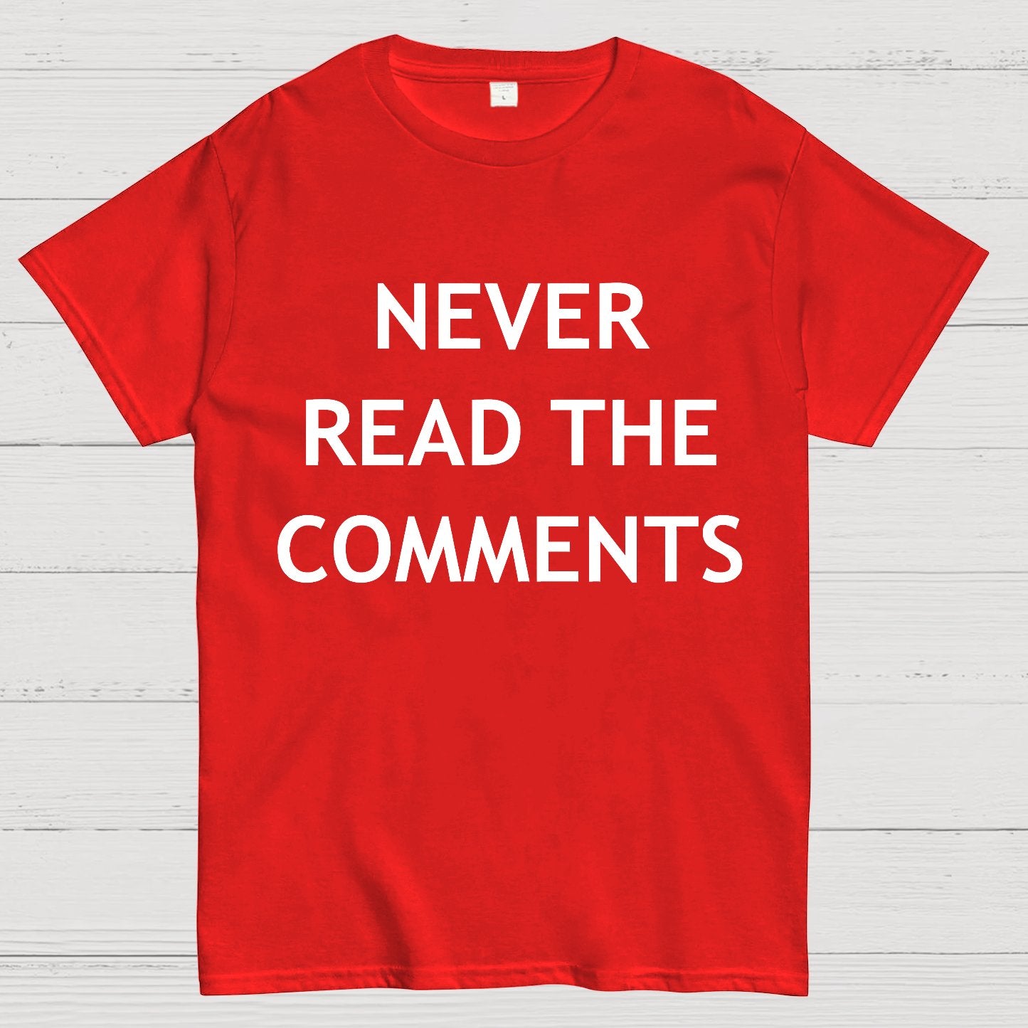 Never Read The Comments Geek T-Shirt