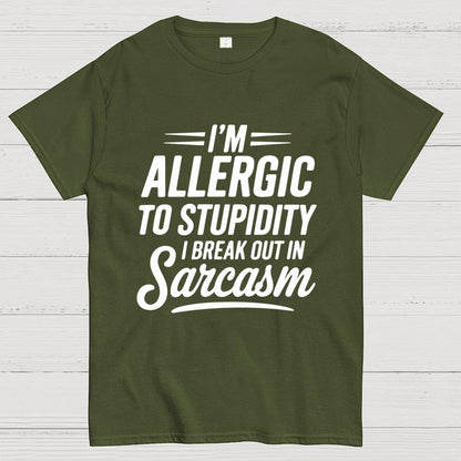 I'm Allergic To Stupidity I Break Out In Sarcasm Unisex Geek T-Shirt