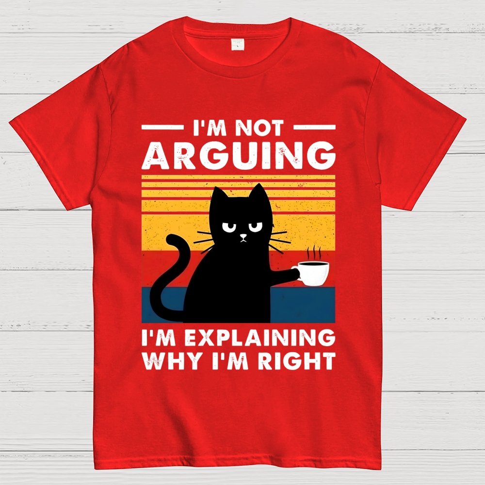 I'm Not Arguing Funny Cat Geek T-Shirt