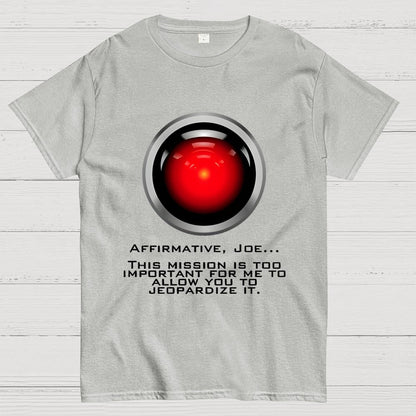 This Mission Is Too Important For Me To Allow You To Jeopardize It Unisex Geek T-Shirt