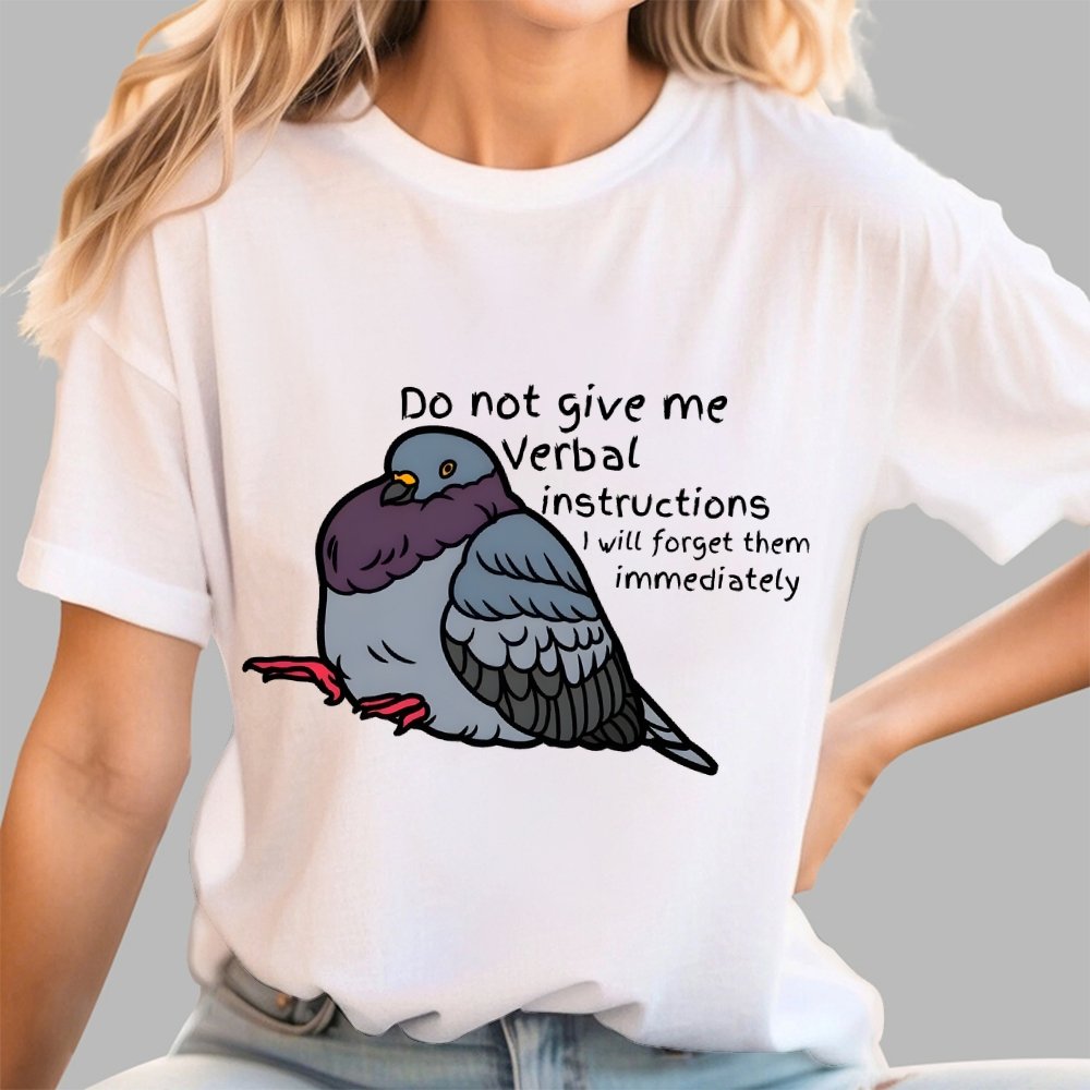 Do Not Give Me Verbal Instructions I Will Forget Them Immediately Geek T-Shirt