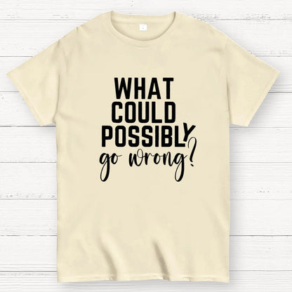 What Could Possibly Go Wrong Question Mark Geek T-Shirt