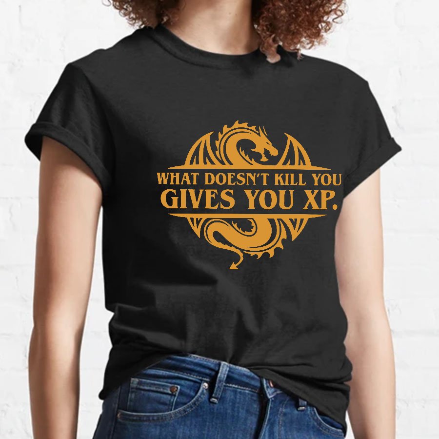 What Doesnt Kill You Give You Experience Geeky T-Shirt