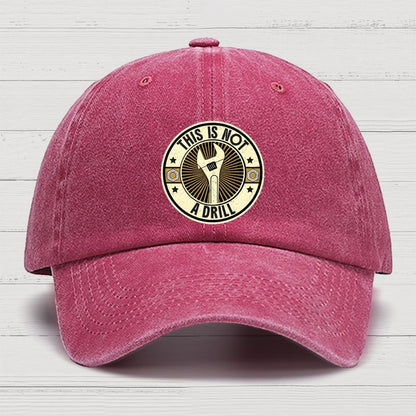 This Is Not A Drill Cotton Hat