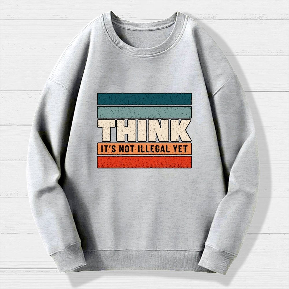 Think – Still Legal Geek Cotton Sweatshirt