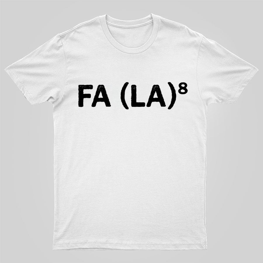 FA (LA)8 Geeky T-Shirt