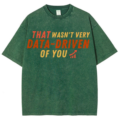 That Wasn't Very Data Driven Of You Vintage Distressed T-shirt