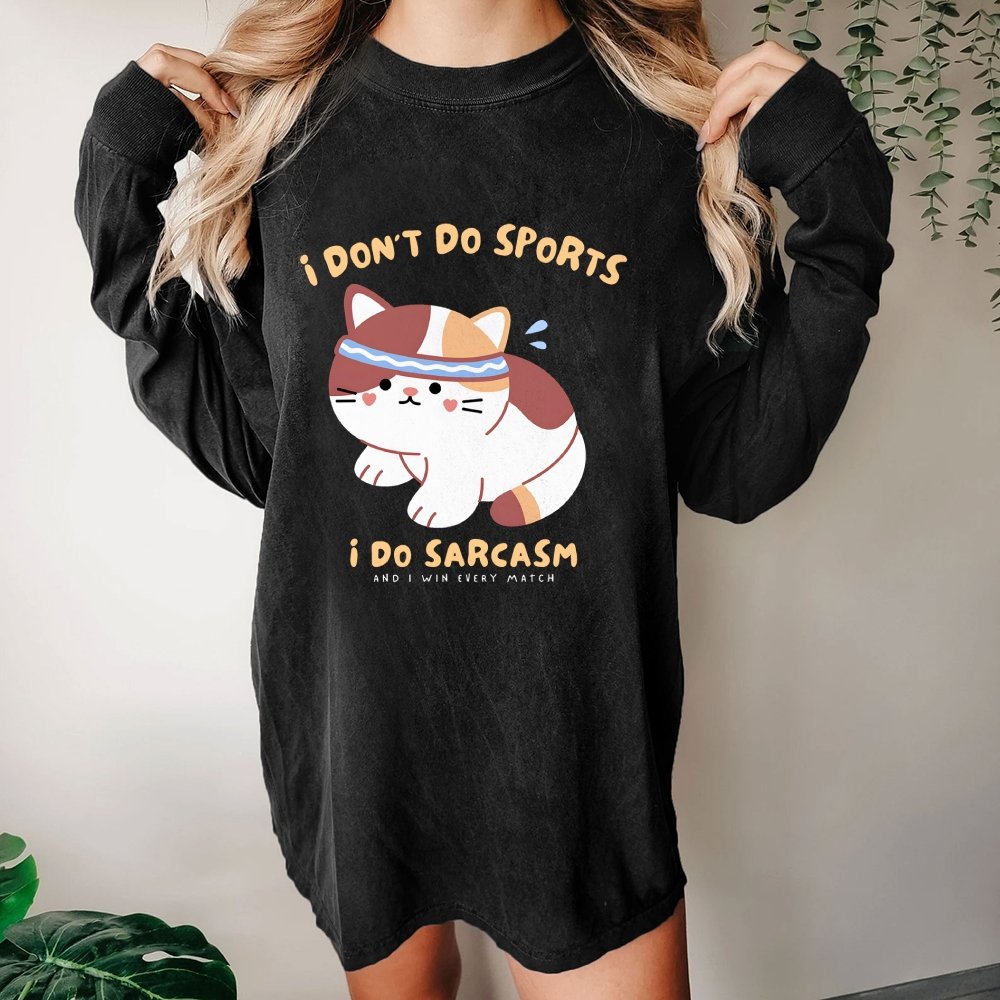 I Don't Do Sports I Do Sarcasm Washed Long Sleeve Tee 2509001448