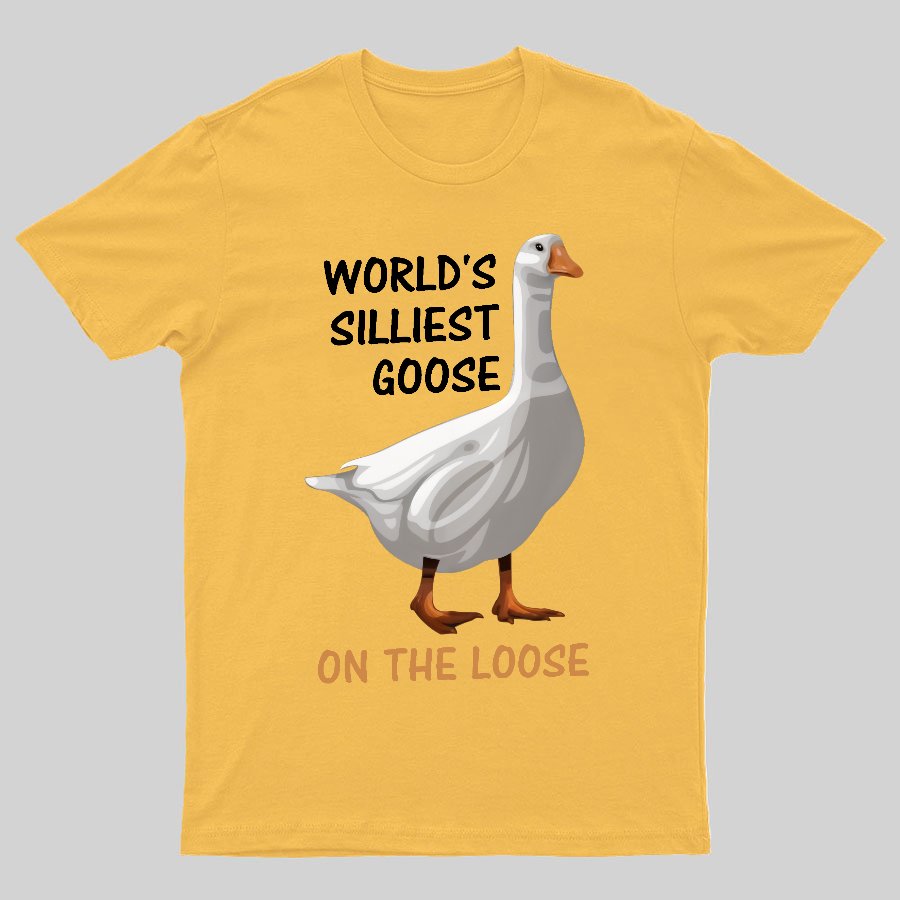Worl'd Silliest Goose On The Loose Geeky T-Shirt