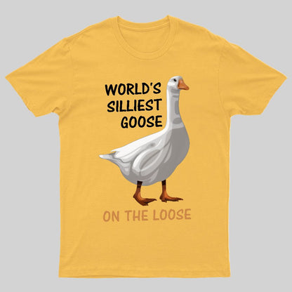 Worl'd Silliest Goose On The Loose Geeky T-Shirt