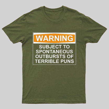 Warning - Terrible Puns! Geeky T-Shirt