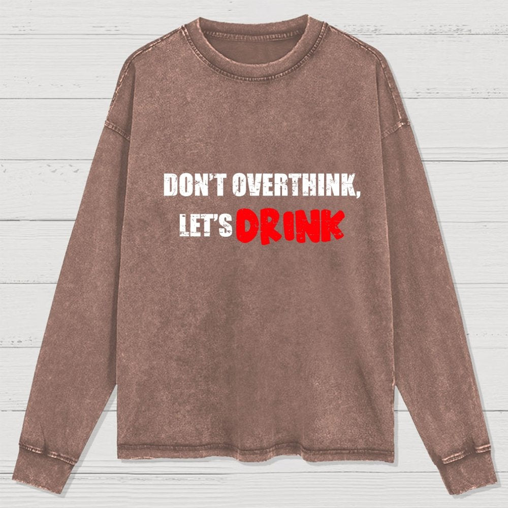 Let's Drink Washed Long Sleeve Tee