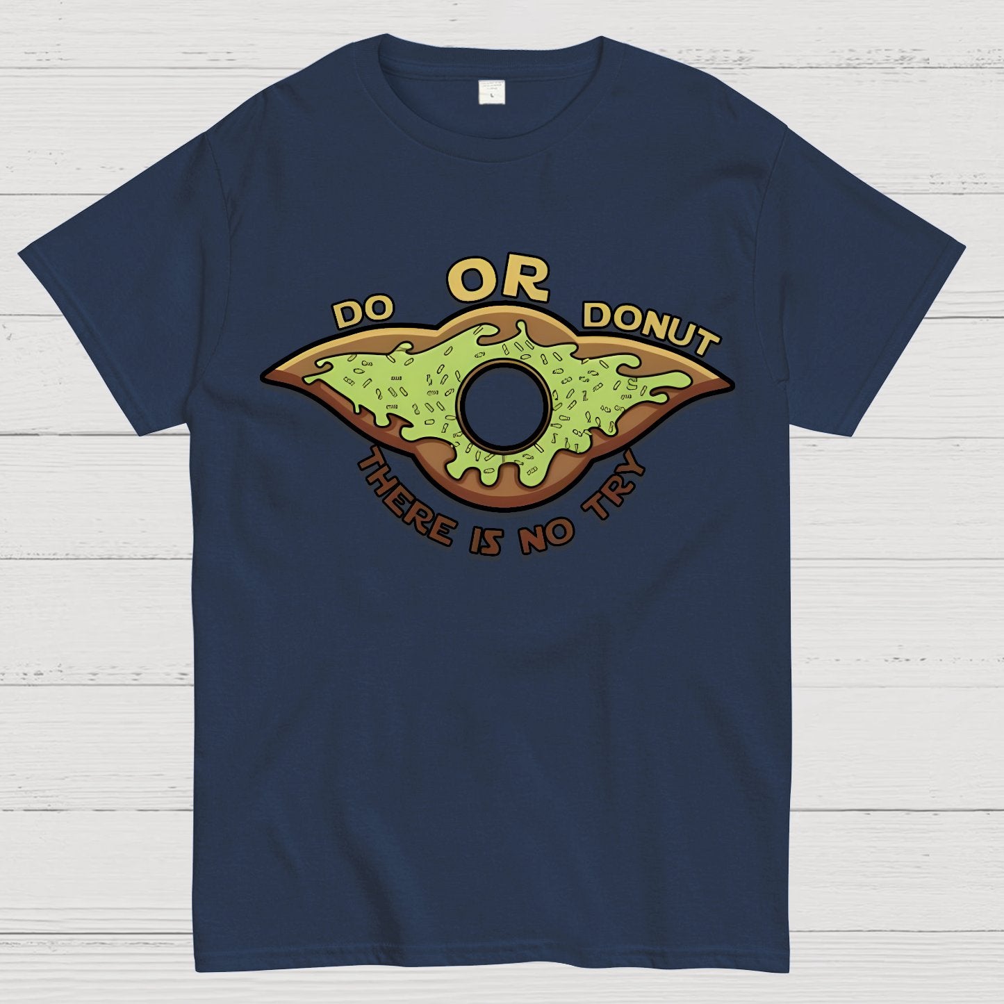 Do or Donut There is no try Geek T-Shirt