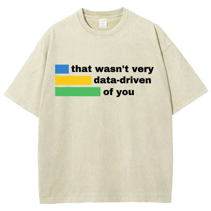 That Wasn't Very Data-Driven of You Vintage Distressed T-shirt