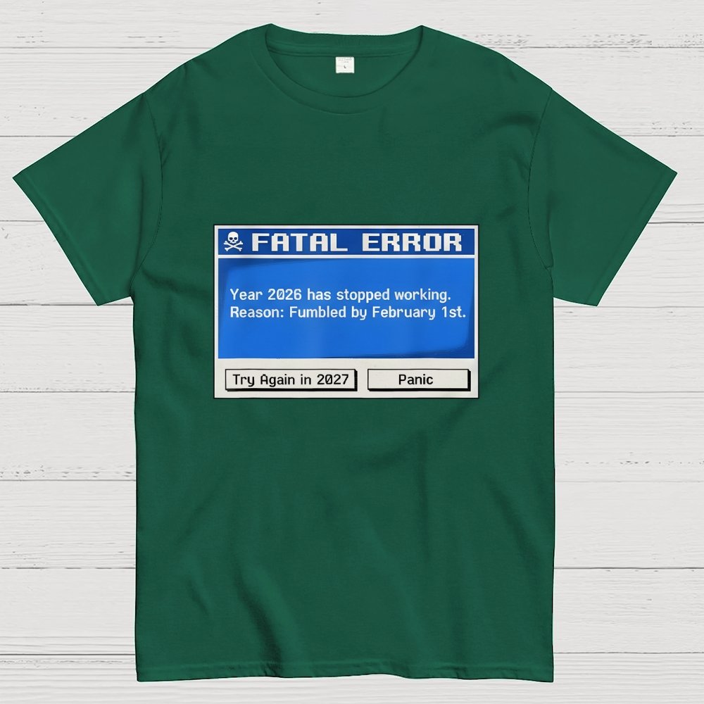 Fatal Error Year 2026 Has Stopped Working Art Print Geek T-Shirt