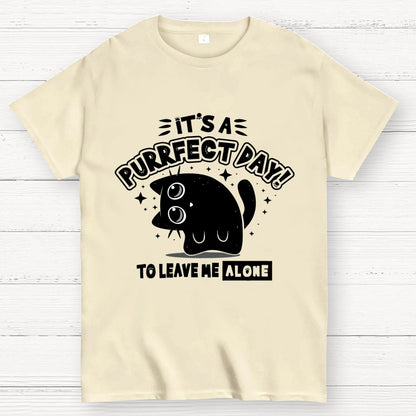 It's A Purrfect Day To Leave Me Alone Geek T-Shirt