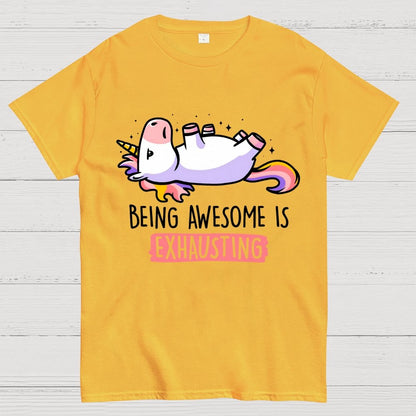 Being Awesome is Exhausting Geek T-Shirt